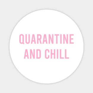 Quarantine and Chill Magnet